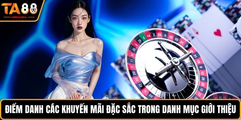 Điểm danh các khuyến mãi đặc sắc trong danh mục giới thiệu