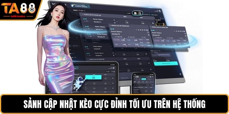 Sảnh cập nhật kèo cực đỉnh tối ưu trên hệ thống