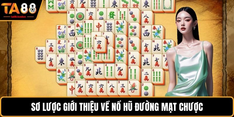 Sơ lược giới thiệu về Nổ hũ Đường mạt chược