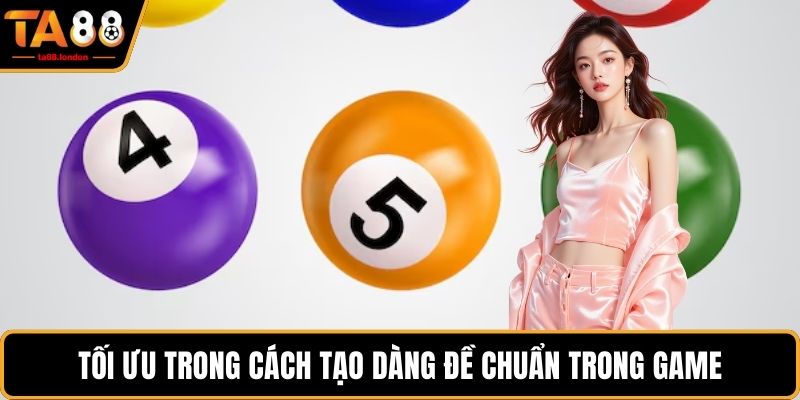 Tối ưu trong cách tạo dàng đề chuẩn trong game
