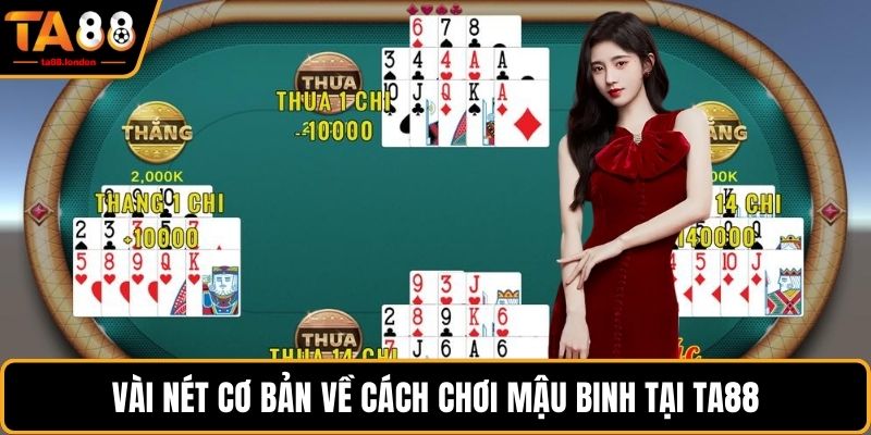 Vài nét cơ bản về cách chơi mậu binh tại TA88
